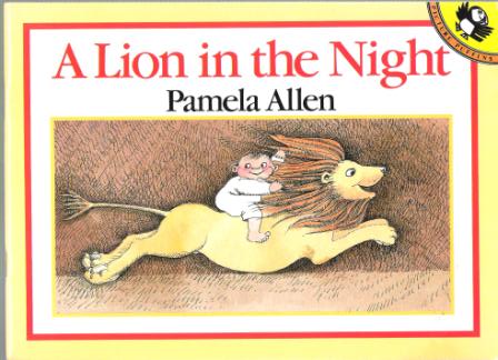 ALLEN, Pamela : A Lion in the Night Softcover Picture Book Kid